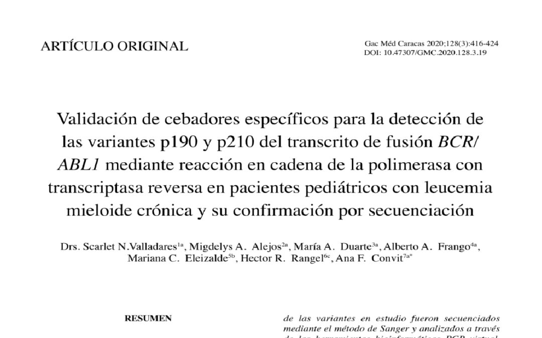 Validación de cebadores específicos para la detección de las variantes p190 y p210 del transcrito de fusión BCR/ABL1 mediante reacción en cadena de la polimerasa con transcriptasa reversa en pacientes pediátricos con leucemia mieloide crónica y su confirmación por secuenciación